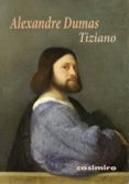 TIZIANO de DUMAS, ALEXANDRE 