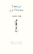 LIBRO DE LAS MASCARAS de VELA, JAVIER 