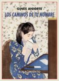 LOS CAMINOS DE TU NOMBRE de ANIORTE, GINES 