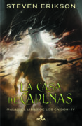 LA CASA DE CADENAS (SAGA MALAZ: EL LIBRO DE LOS CADOS 4) de ERIKSON, STEVEN 