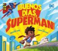 BUENOS DAS, SUPERMAN! de DAHL, MICHAEL 