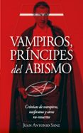 VAMPIROS, PRINCIPES DEL ABISMO di SANZ LOPEZ, JUAN ANTONIO 