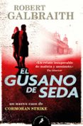 EL GUSANO DE SEDA (SERIE CORMORAN STRIKE 2) de GALBRAITH, ROBERT 