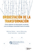 ORQUESTACIN DE LA TRANSFORMACIN di VV.AA. 