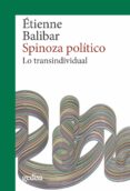 SPINOZA POLITICO: LO TRANSINDIVIDUAL di BALIBAR, ETIENNE 