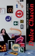 TRILOGIA DE LA HUIDA de CHACON, DULCE 