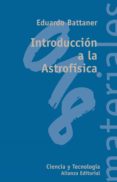INTRODUCCION A LA ASTROFISICA de BATTANER, EDUARDO 