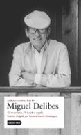 OBRAS COMPLETAS MIGUEL DELIBES (VOL. IV): EL NOVELISTA de DELIBES, MIGUEL 