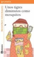 UNOS TIGRES DIMINUTOS COMO MOSQUITOS (GRUMETES, 88) de MARTI, MERITXELL 