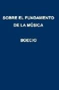 SOBRE EL FUNDAMENTO DE LA MUSICA de BOECIO 