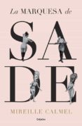 LA MARQUESA DE SADE de CALMEL, MIREILLE 