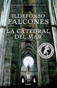LA CATEDRAL DEL MAR (EDICION CONMEMORATIVA 10 ANIVERSARIO) de FALCONES, ILDEFONSO 