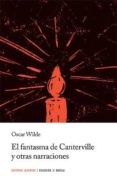 EL FANTASMA DE CANTERVILLE: Y OTRAS NARRACIONES (5 ED.) de WILDE, OSCAR 