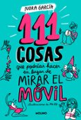111 Cosas Que Podrias Hacer En Lugar De Mirar El Movil Por Nora Garcia, Tapa Blanda