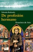 DE PROFESION HERMANO: FRANCISCO DE ASIS de REDONDO, VALENTIN 