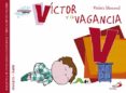 VCTOR Y LA VAGANCIA de MONREAL, VIOLETA 