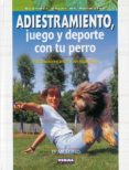 ADIESTRAMIENTO, JUEGO Y DEPORTE (PERRO) di VV.AA. 