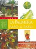 LA PALMERA PASO A PASO (TU JARDIN) di VV.AA. 