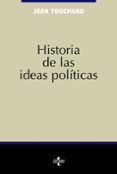 HISTORIA DE LAS IDEAS POLITICAS (6 ED.) di TOUCHAR, JEAN 