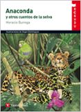 ANACONDA Y OTROS CUENTOS DE LA SELVA de QUIROGA, HORACIO 