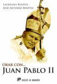ORAR CON   JUAN PABLO II de BENITEZ GRANDE-CABALLERO, LAUREANO J. 