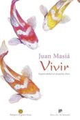 VIVIR. ESPIRITUALIDAD EN PEQUEAS DOSIS de MASIA CLAVEL, JUAN 