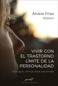 VIVIR CON EL TRASTORNO LIMITE DE LA PERSONALIDAD de FRIAS, ALVARO 