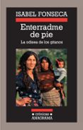 ENTERRADME DE PIE: LA ODISEA DE LOS GITANOS de FONSECA, ISABEL 