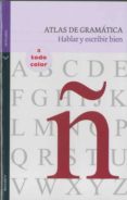 ATLAS DE GRAMATICA: HABLAR Y ESCRIBIR BIEN di VV.AA. 
