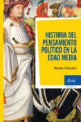 HISTORIA DEL PENSAMIENTO POLITICO EN LA EDAD MEDIA de ULLMANN, WALTER 