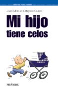 MI HIJO TIENE CELOS de ORTIGOSA QUILES, JUAN MANUEL 