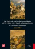 LA HACIENDA REAL DE NUEVA PLANTA (1713-1726), ENTRE FRAUDE Y BUEN GOBIERNO: EL CASO VERDES MONTENEGRO de DUBET, ANNE 