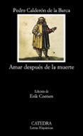 AMAR DESPUES DE LA MUERTE de CALDERON DE LA BARCA, PEDRO 