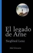 EL LEGADO DE ARNE de LENZ, SIEGFRIED 
