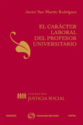CARACTER LABORAL DEL PROFESOR UNIVERSITARIO de SAN MARTIN RODRIGUEZ, JAVIER 
