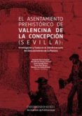 ASENTAMIENTO PREHISTRICO DE VALENCINA DE LA CONCEPCIN (SEVILLA) di VV.AA
