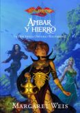 LA DISCIPULA OSCURA 2: AMBAR Y HIERRO de WEIS, MARGARET 