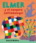 ELMER Y EL CANGURO SALTIMBANQUI de MCKEE, DAVID 