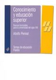 CONOCIMIENTO Y EDUCACION SUPERIOR: NUEVOS HORIZONTES PARA LA UNIV ERSIDAD DEL SIGLO XXI di PERINAT, ADOLFO 
