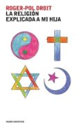 LA RELIGION EXPLICADA A MI HIJA de DROIT, ROGER-POL 