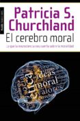 EL CEREBRO MORAL de CHURCHLAND, PATRICIA S. 