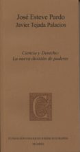 CIENCIA Y DERECHO: LA NUEVA DIVISION DE PODERES de ESTEVE PARDO, JOSE 