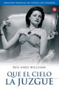 QUE EL CIELO LA JUZGUE de WILLIAMS, BEN AMES 