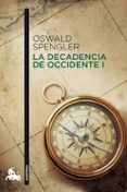 LA DECADENCIA DE OCCIDENTE I de SPENGLER, OSWALD 