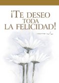 TE DESEO TODA LA FELICIDAD de EXLEY, HELEN 