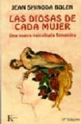 LAS DIOSAS DE CADA MUJER: UNA NUEVA PSICOLOGIA FEMENINA de SHINODA BOLEN, JEAN 