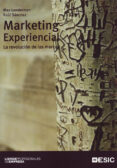 MARKETING EXPERIENCIAL: LA REVOLUCION DE LAS MARCAS de LENDERMAN, MAX  SANCHEZ, RAUL 