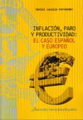 INFLACIN, PARO Y PRODUCTIVIDAD: EL CASO ESPAOL Y EUROPEO di LACALLE FERNANDEZ, DANIEL 