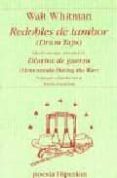 REDOBLES DE TAMBOR = DRUM TAPS; DIARIOS DE GUERRA = MEMORANDA DUR ING THE WAR (ED. BILINGE ESPAOL-INGLES) de WHITMAN, WALT 