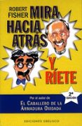 MIRA HACIA ATRAS Y RIETE de FISHER, ROBERT 